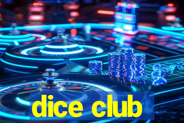 dice club